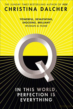 Q: The explosive new dystopian thriller for 2020 from the bestselling author of VOX (202 POCHE) - Christina Dalcher [KSIĄŻKA]