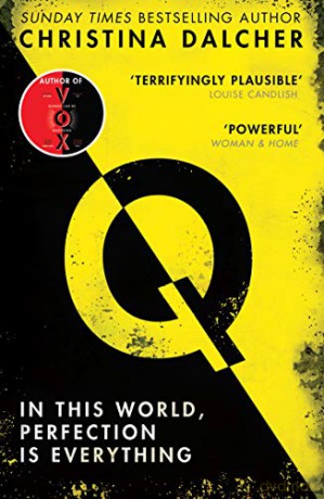 Q: The explosive new dystopian thriller from the bestselling author of VOX - Christina Dalcher [KSIĄŻKA]