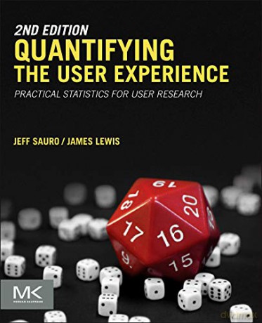 Quantifying the User Experience: Practical Statistics for User Research - Jeff Sauro [KSIĄŻKA]
