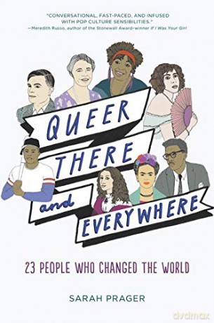 Queer, There, and Everywhere: 23 People Who Changed the World - Sarah Prager [KSIĄŻKA]