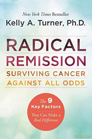 Radical Remission: Surviving Cancer Against All Odds - Kelly A., PhD Turner [KSIĄŻKA]