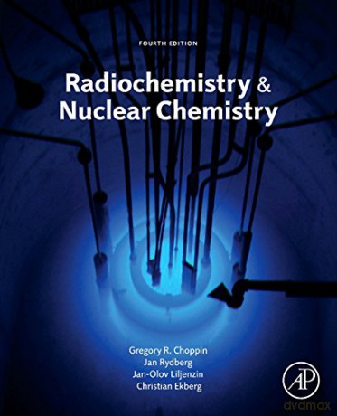 Radiochemistry and Nuclear Chemistry - Gregory Choppin [KSIĄŻKA]