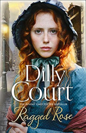 Ragged Rose: A heartwarming historical saga from the No.1 bestselling author!! - Dilly Court [KSIĄŻKA]