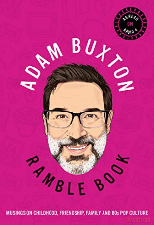 Ramble Book: Musings on Childhood, Friendship, Family and 80s Pop Culture - Adam Buxton [KSIĄŻKA]