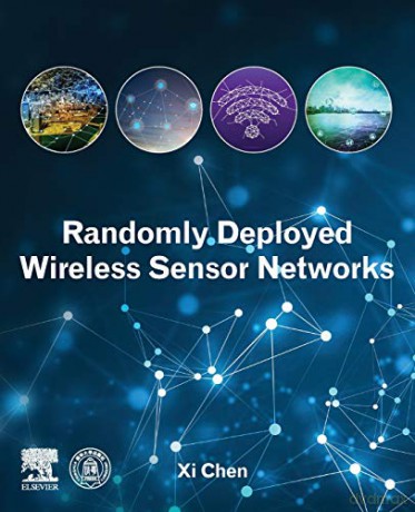Randomly Deployed Wireless Sensor Networks - Xi Chen [KSIĄŻKA]