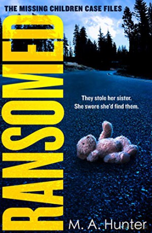 Ransomed: The absolutely gripping opening case in your favourite new crime thriller series: Book 1 (The Missing Children Case Files) - M. A. Hunter [KSIĄŻKA]