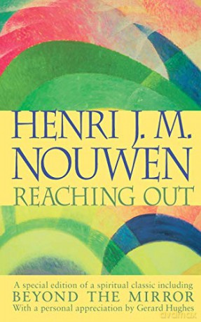 Reaching Out: The Three Movements of the Spiritual Life - Henri J.M. Nouwen [KSIĄŻKA]