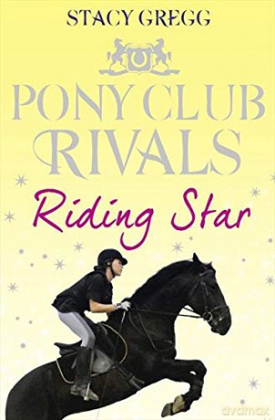 Riding Star (Pony Club Rivals, Book 3) - Stacy Gregg [KSIĄŻKA]