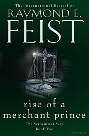 Rise of a Merchant Prince: Book 2 (The Serpentwar Saga) - Raymond E. Feist [KSIĄŻKA]