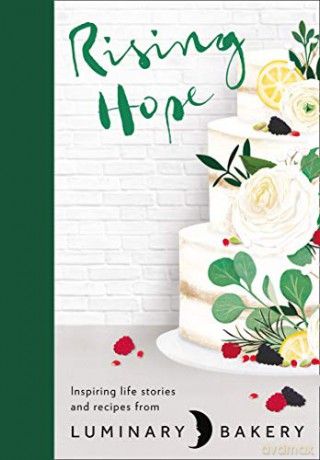 Rising Hope: Recipes and Stories from Luminary Bakery - Luminary Bakery [KSIĄŻKA]