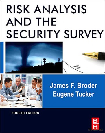 Risk Analysis and the Security Survey - James F. Broder [KSIĄŻKA]