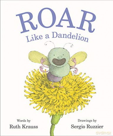 Roar Like a Dandelion - Ruth Krauss [KSIĄŻKA]