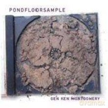 Gen Ken Montgomery: Pondfloorsample [2CD]
