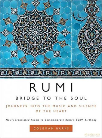 Rumi: Bridge to the Soul: Journeys into the Music and Silence of the Heart - Coleman Barks [KSIĄŻKA]