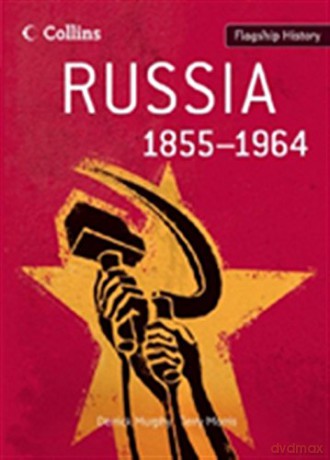 Russia 1855-1964: The accession of Tsar Alexander II to the forced resignation of Nikita Khrushchev for the new 2008 specification for AS and A2 History (Flagship History) - Derrick Murphy [KSIĄŻKA]