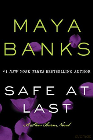 Safe at Last: A Slow Burn Novel: 3 (Slow Burn Novels) - Maya Banks [KSIĄŻKA]