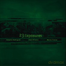 Ernesto Rodrigues, Marco Franco, José Oliveira: 23 Exposures [CD]
