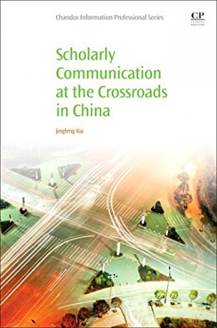 Scholarly Communication at the Crossroads in China - Jingfeng Xia [KSIĄŻKA]