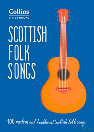 Scottish Folk Songs: 100 modern and traditional Scottish folk songs (Collins Little Books) [KSIĄŻKA]
