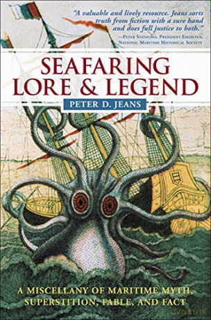 Seafaring Lore and Legend: A Miscellany of Maritime Myth, Superstition, Fable, and Fact - Peter Jeans [KSIĄŻKA]
