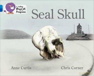 Seal Skull: Band 04 Blue/Band 16 Sapphire (Collins Big Cat Progress) - Anne Curtis [KSIĄŻKA]