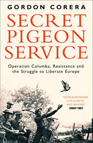 Secret Pigeon Service: Operation Columba, Resistance and the Struggle to Liberate Europe - Gordon Corera [KSIĄŻKA]