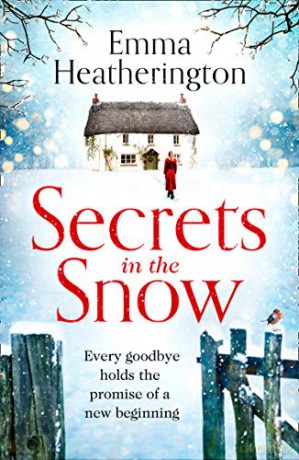 Secrets in the Snow: a heartwarming and uplifting Christmas romance from the author of bestsellers including Rewrite the Stars - Emma Heatherington [KSIĄŻKA]