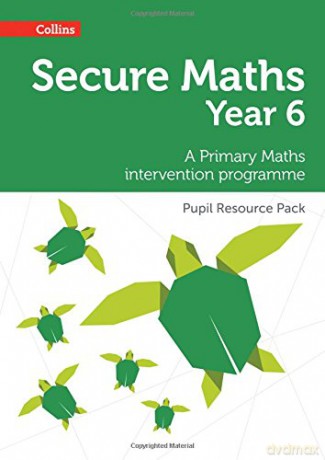 Secure Year 6 Maths Pupil Resource Pack: A Primary Maths intervention programme (Secure Maths) - Bobbie Johns [KSIĄŻKA]