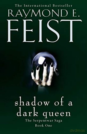 Shadow of a Dark Queen: Book 1 (The Serpentwar Saga) - Raymond E. Feist [KSIĄŻKA]