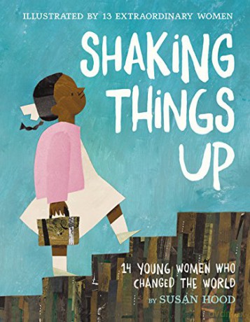 Shaking Things Up: 14 Young Women Who Changed the World - Susan Hood [KSIĄŻKA]