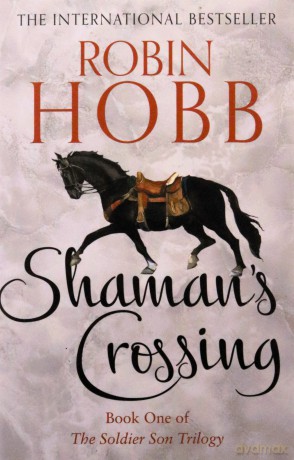Shaman's Crossing: Book 1 (The Soldier Son Trilogy) - Robin Hobb [KSIĄŻKA]
