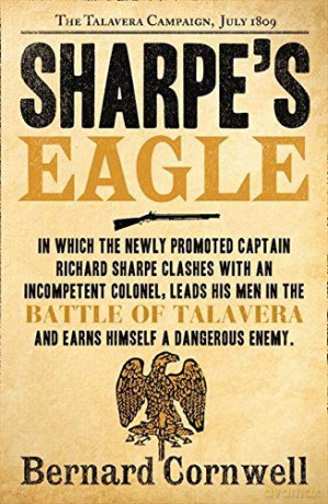 Sharpe's Eagle (The Sharpe Series): The Talavera Campaign, July 1809 (The Sharpe Series, Book 8) - Bernard Cornwell [KSIĄŻKA]