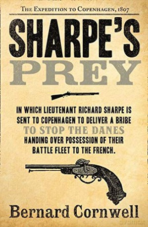 Sharpe's Prey (The Sharpe Series): The Expedition to Copenhagen, 1807 (The Sharpe Series, Book 5) - Bernard Cornwell [KSIĄŻKA]