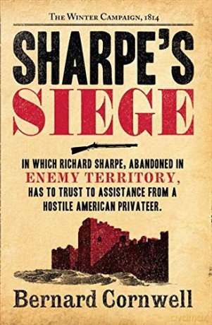 Sharpe's Siege: The Winter Campaign, 1814: Book 18 (The Sharpe Series) - Bernard Cornwell [KSIĄŻKA]
