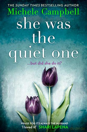 She Was the Quiet One: The gripping new novel from Sunday Times bestselling author Michele Campbell (182 POCHE) - Michele Campbell [KSIĄŻKA]