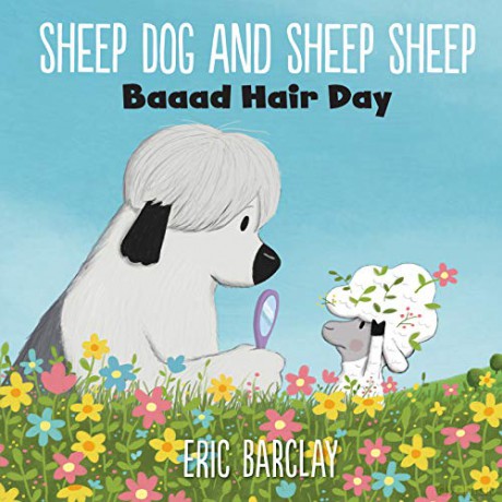 Sheep Dog and Sheep Sheep: Baaad Hair Day - Eric Barclay [KSIĄŻKA]