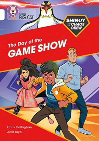 Shinoy and the Chaos Crew: The Day of the Game Show: Band 10/White (Collins Big Cat) - Chris Callaghan [KSIĄŻKA]
