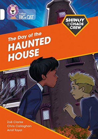 Shinoy and the Chaos Crew: The Day of the Haunted House: Band 10/White (Collins Big Cat) - Chris Callaghan [KSIĄŻKA]
