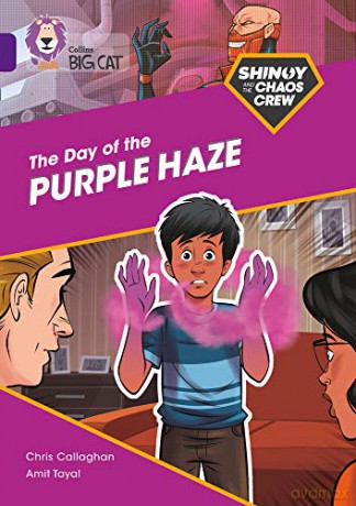 Shinoy and the Chaos Crew: The Day of the Purple Haze: Band 08/Purple (Collins Big Cat) - Chris Callaghan [KSIĄŻKA]