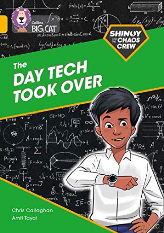 Shinoy and the Chaos Crew: The Day Tech Took Over: Band 09/Gold (Collins Big Cat) - Chris Callaghan [KSIĄŻKA]