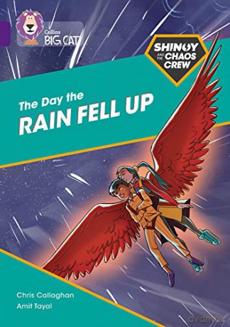 Shinoy and the Chaos Crew: The Day the Rain Fell Up: Band 08/Purple (Collins Big Cat) - Chris Callaghan [KSIĄŻKA]