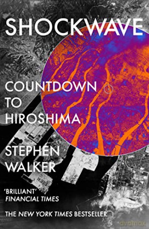 Shockwave: Countdown to Hiroshima - Stephen Walker [KSIĄŻKA]