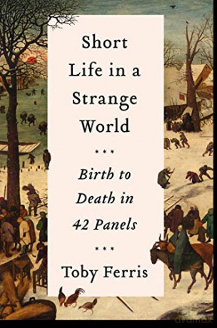 Short Life in a Strange World: Birth to Death in 42 Panels - Toby Ferris [KSIĄŻKA]