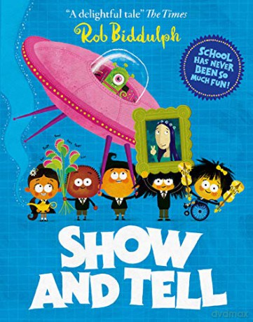 Show and Tell: Back to school just got fun with this rhyming story from the award-winning author and World Book Day illustrator - Rob Biddulph [KSIĄŻKA]