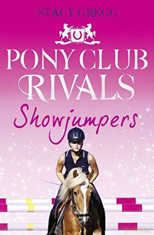 Showjumpers (Pony Club Rivals, Book 2) - Stacy Gregg [KSIĄŻKA]