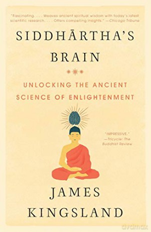 Siddhartha's Brain: Unlocking the Ancient Science of Enlightenment - James Kingsland [KSIĄŻKA]