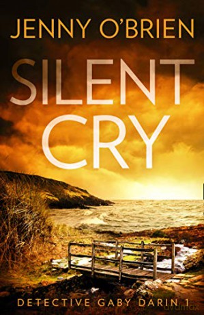 Silent Cry: An absolutely addictive crime thriller with a shocking twist: Book 1 (Detective Gaby Darin) - Jenny O'Brien [KSIĄŻKA]