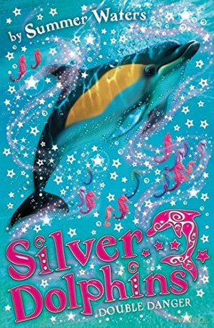 Silver Dolphins (4) Double Danger: Book 4 - Summer Waters [KSIĄŻKA]