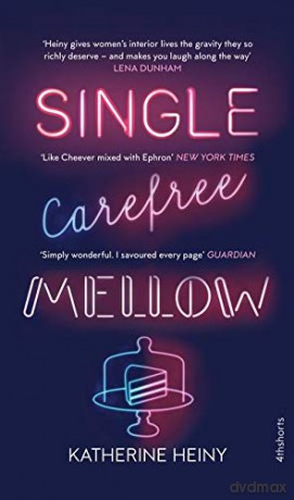 Single, Carefree, Mellow - Katherine Heiny [KSIĄŻKA]