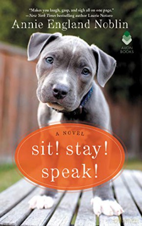 Sit! Stay! Speak!: A Novel - Annie England Noblin [KSIĄŻKA]